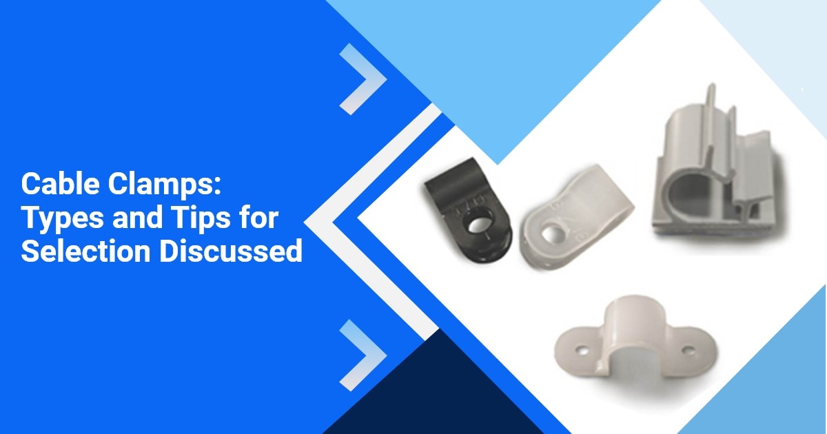 Cable Clamps Types and Tips for Application Selection