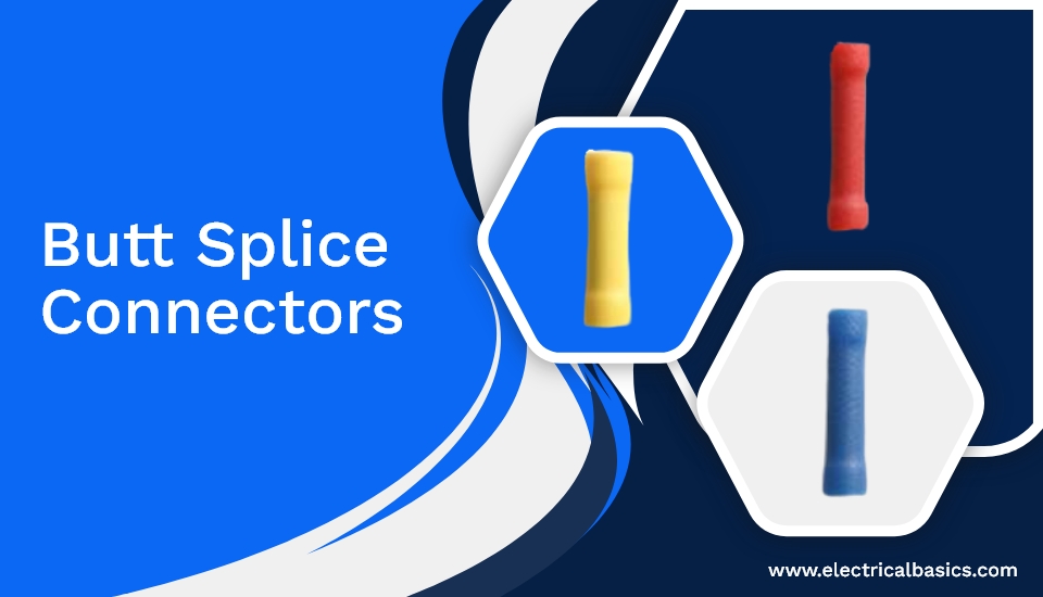 Things to Know About Butt Splice Connectors